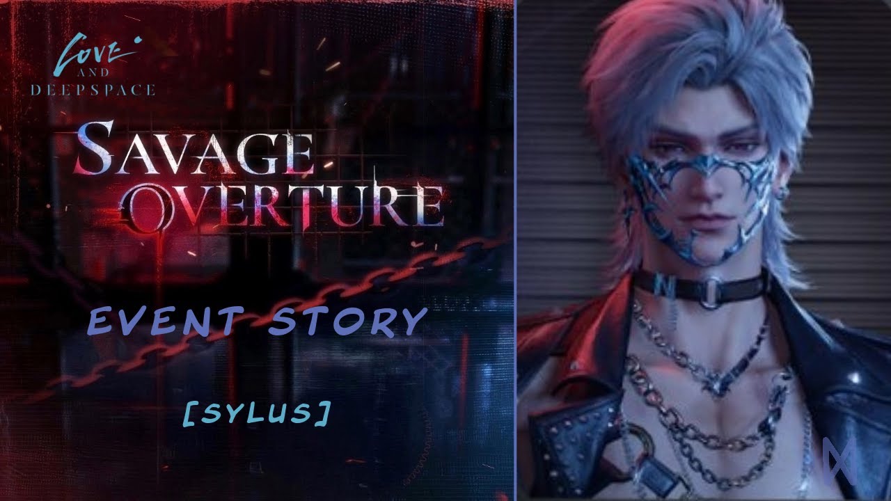 Sylus | Savage Overture | Classified Files | Limited Event Story | Love and Deepspace