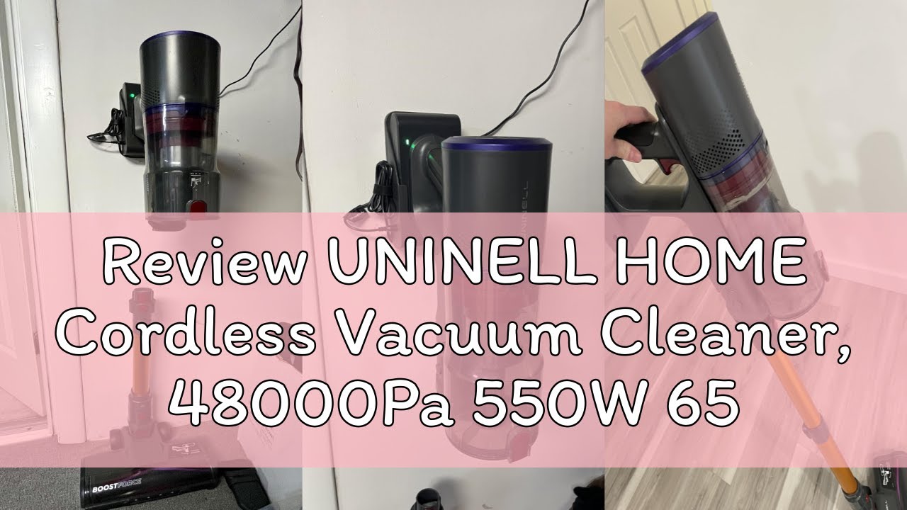Review UNINELL HOME Cordless Vacuum Cleaner, 48000Pa 550W 65Mins Vacuum Cleaners for Home,LED Touch
