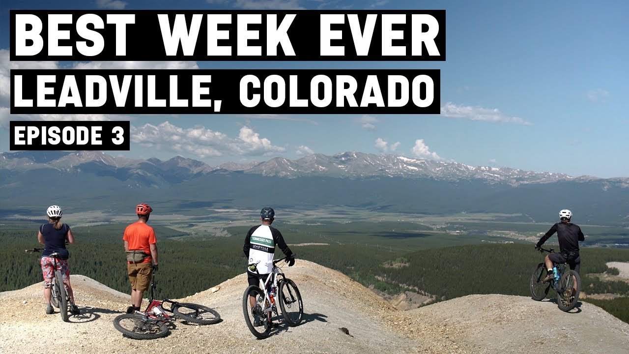 Leadville | Best Week Ever: Colorado | Episode 3