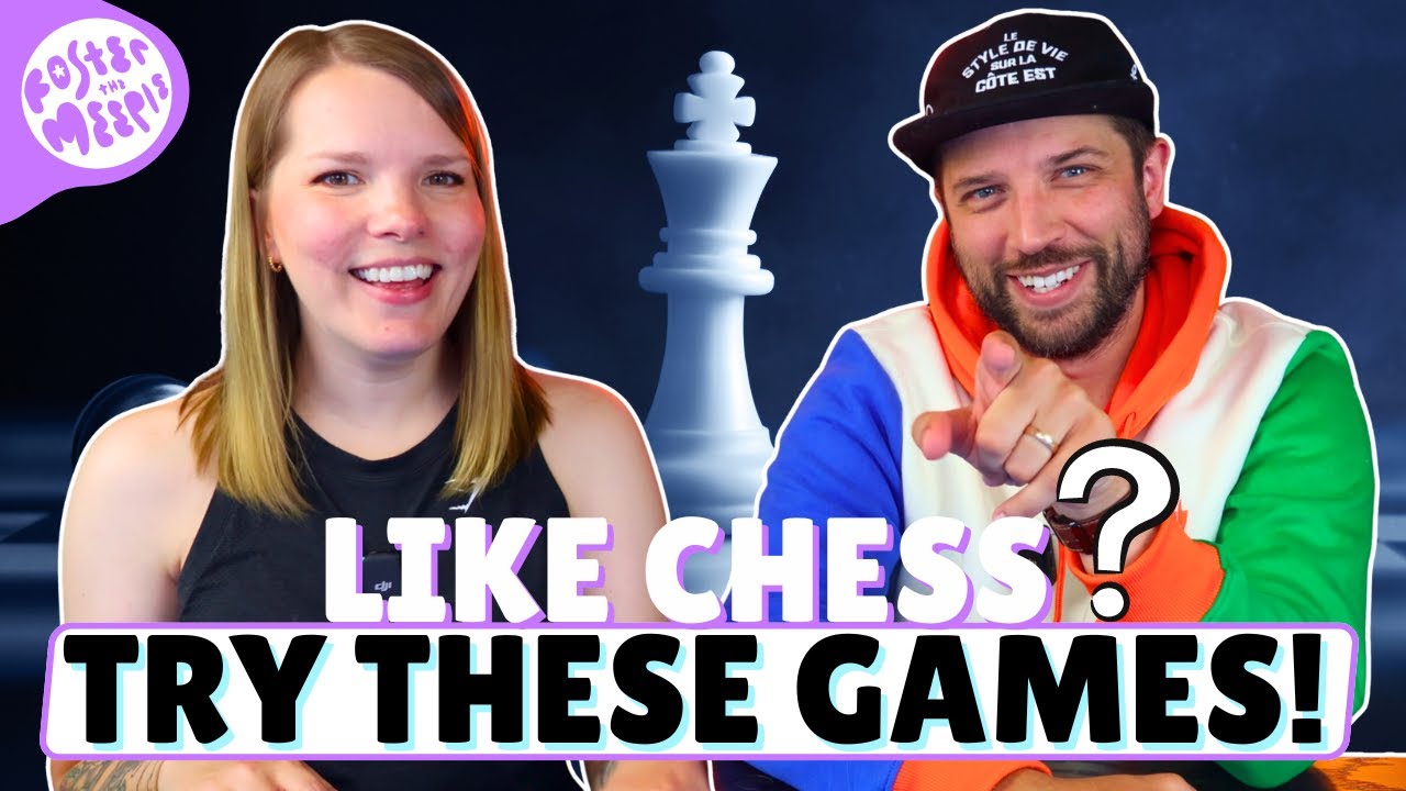 If you Like Chess Try These Games!