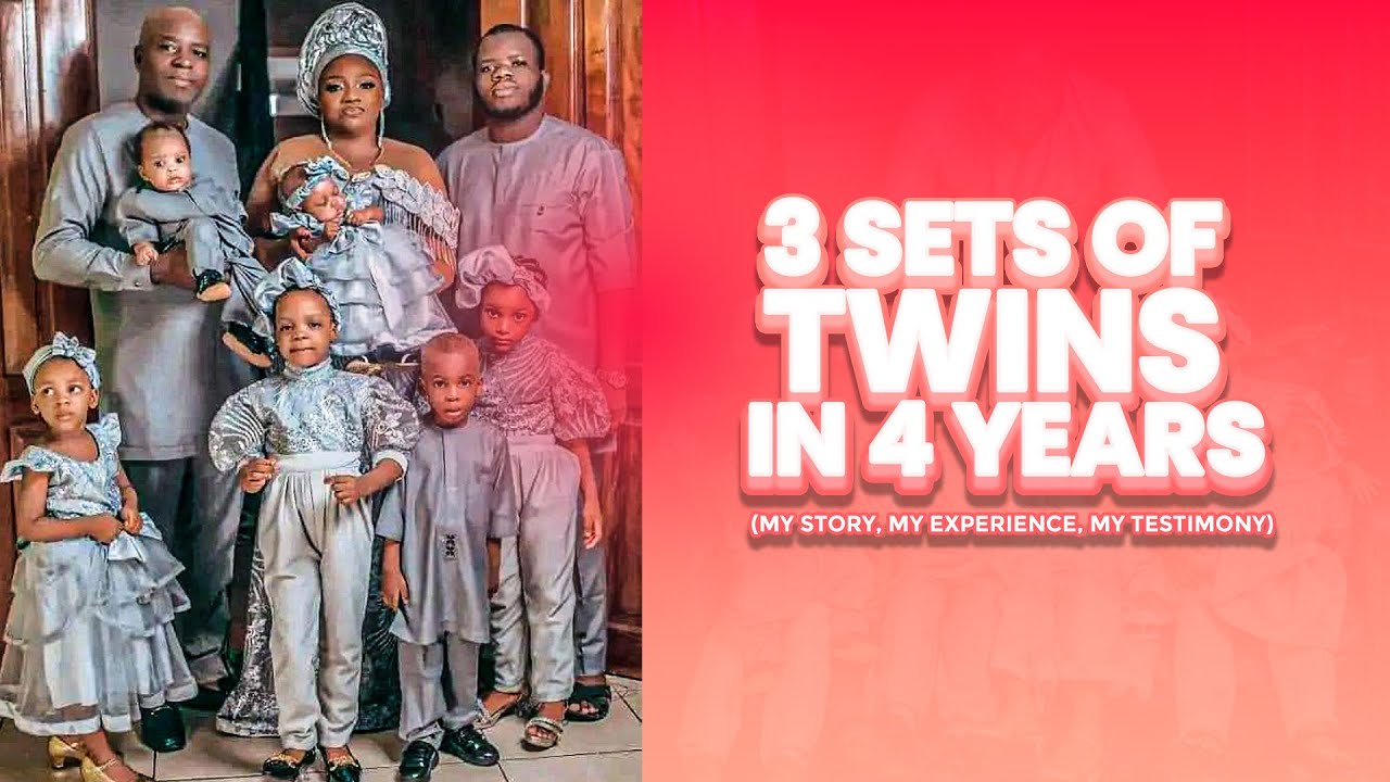 3 Sets Of Twins In 4 Years (My Story, Experience, Testimony)