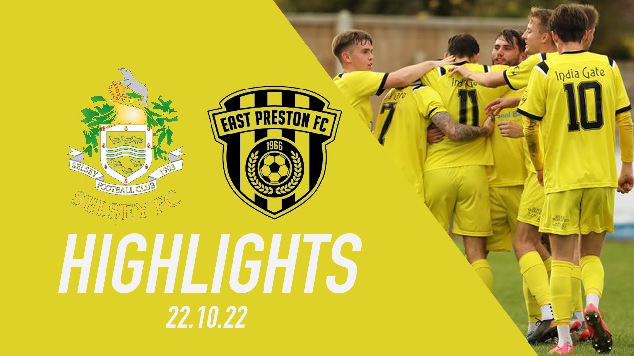 SELSEY FC VS EAST PRESTON (HIGHLIGHTS)