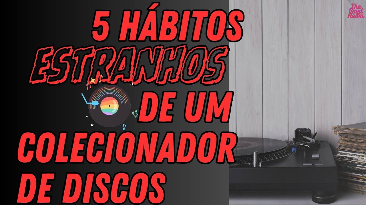 5 hábitos estranhos dos colecionadores de discos