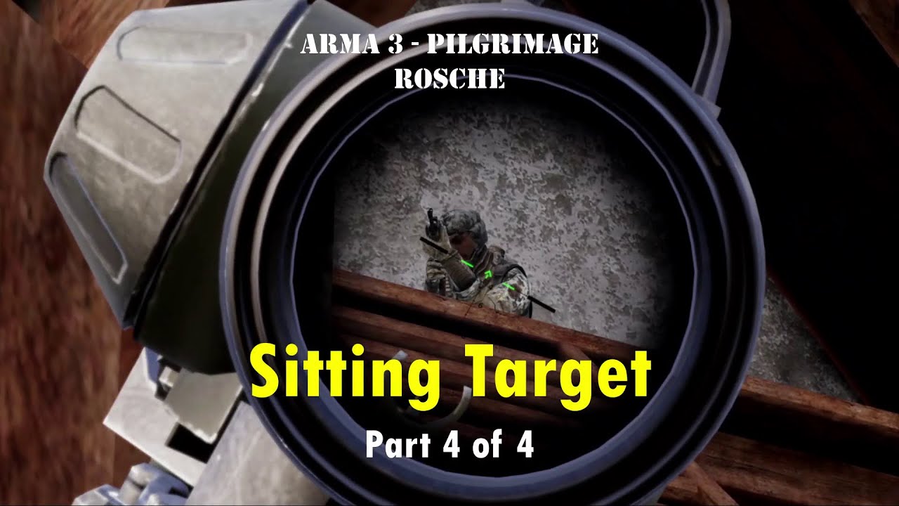 Sitting Target - Part 4 of 4 [Arma 3] [Pilgrimage] [Rosche]
