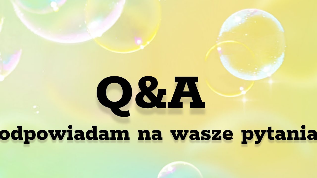 Q&A | odpowiadam na wasze pytania|