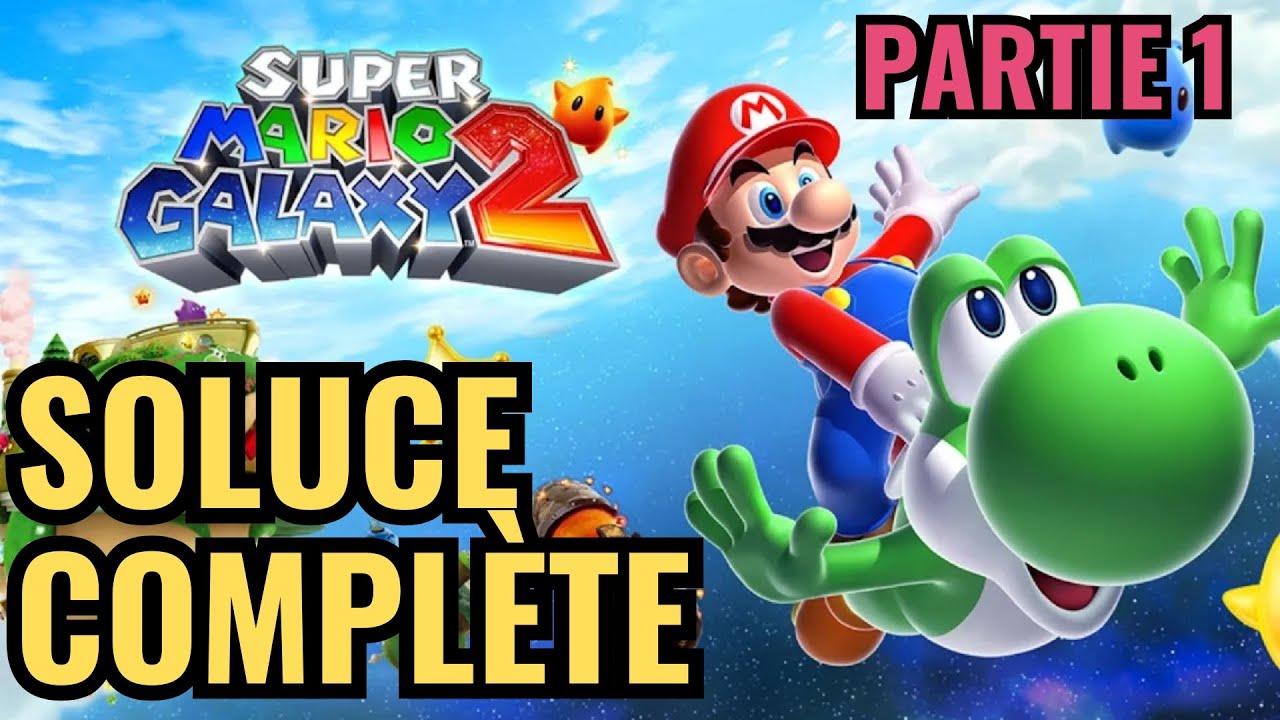 Soluce complète Super Mario Galaxy 2 (1/4)