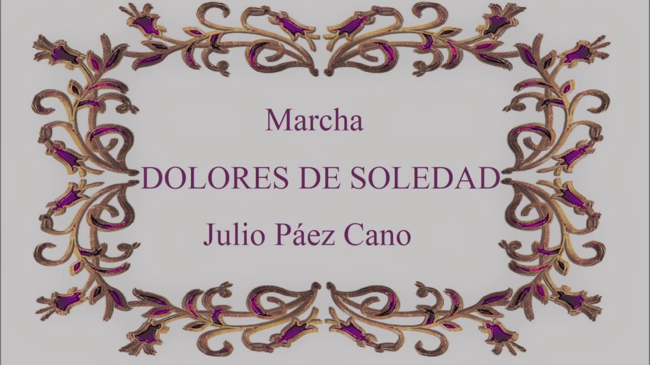 Dolores de Soledad [marcha] | Asociación Músico-Cultural de Bienvenida (Badajoz)