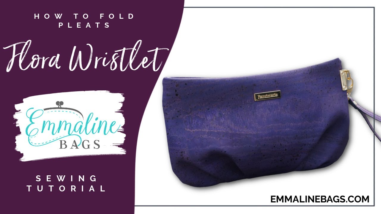Flora Wristlet • How to Fold the Pleats • By Emmaline Bags