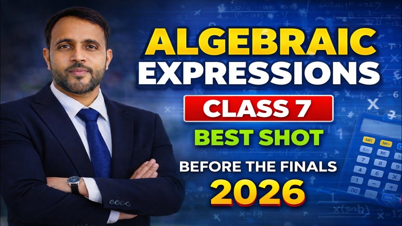 ALGEBRAIC EXPRESSIONS CLASS 7 | BEST SHOT BEFORE THE FINALS 2026 