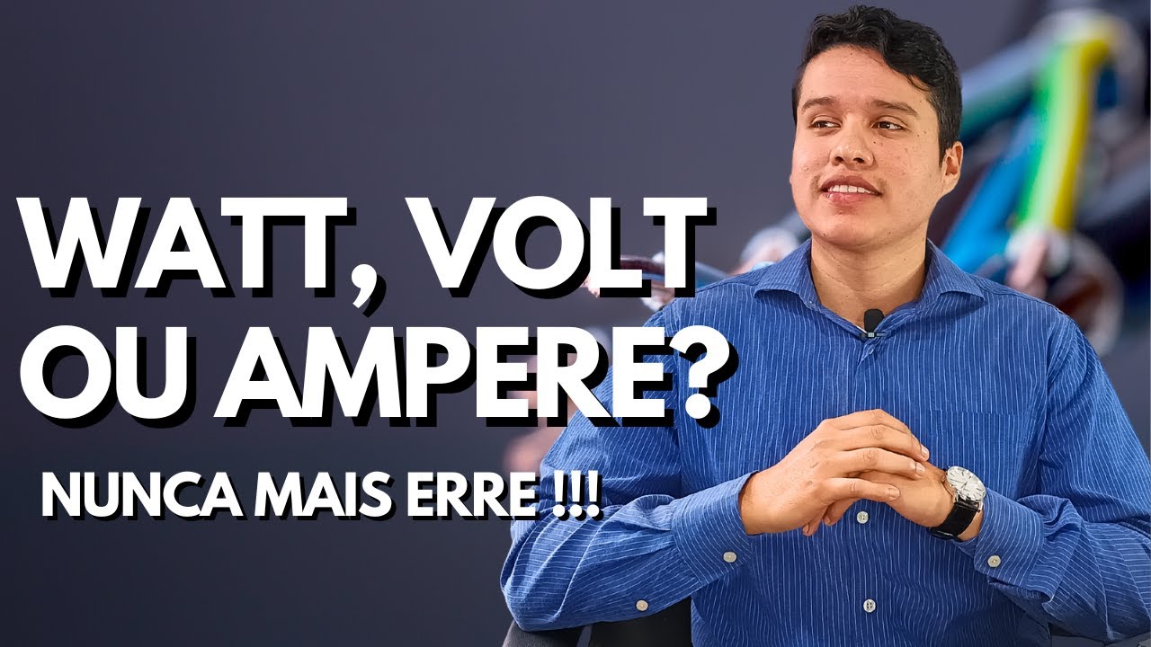 WATT, VOLT OU AMPERE? NUNCA MAIS ERRE!!