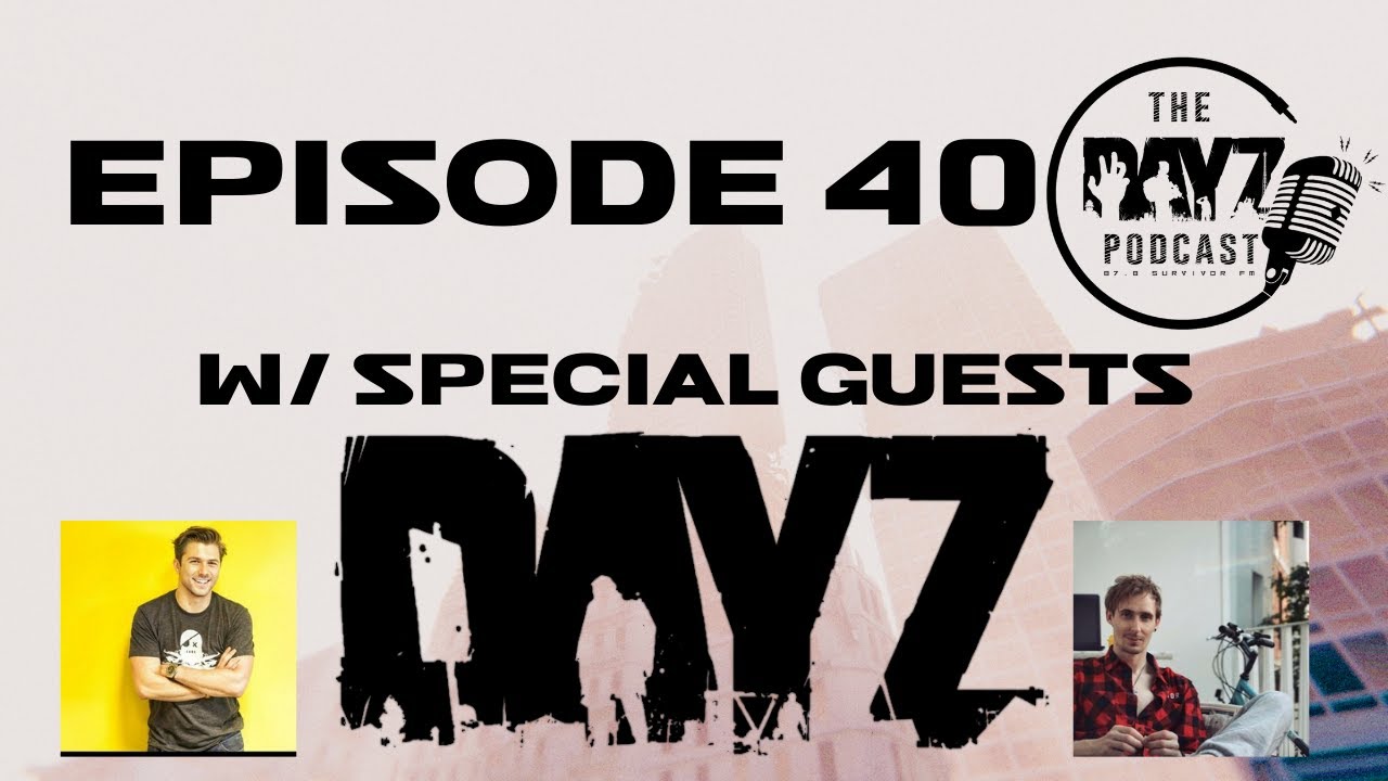 Episode 40 - The DayZ Podcast with Scotty B & Jakub V - DayZ's direction in 2021