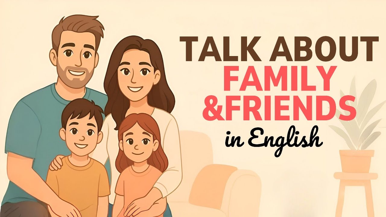 Talk About Family and Friends in English | Easy Conversation Practice for Beginners