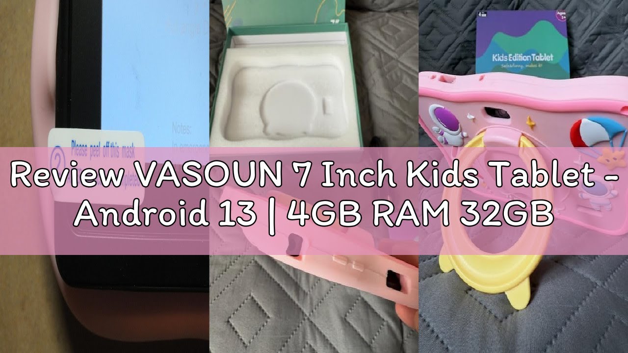 Review VASOUN 7 Inch Kids Tablet - Android 13 | 4GB RAM 32GB Storage | Parental Controls | Shockproo