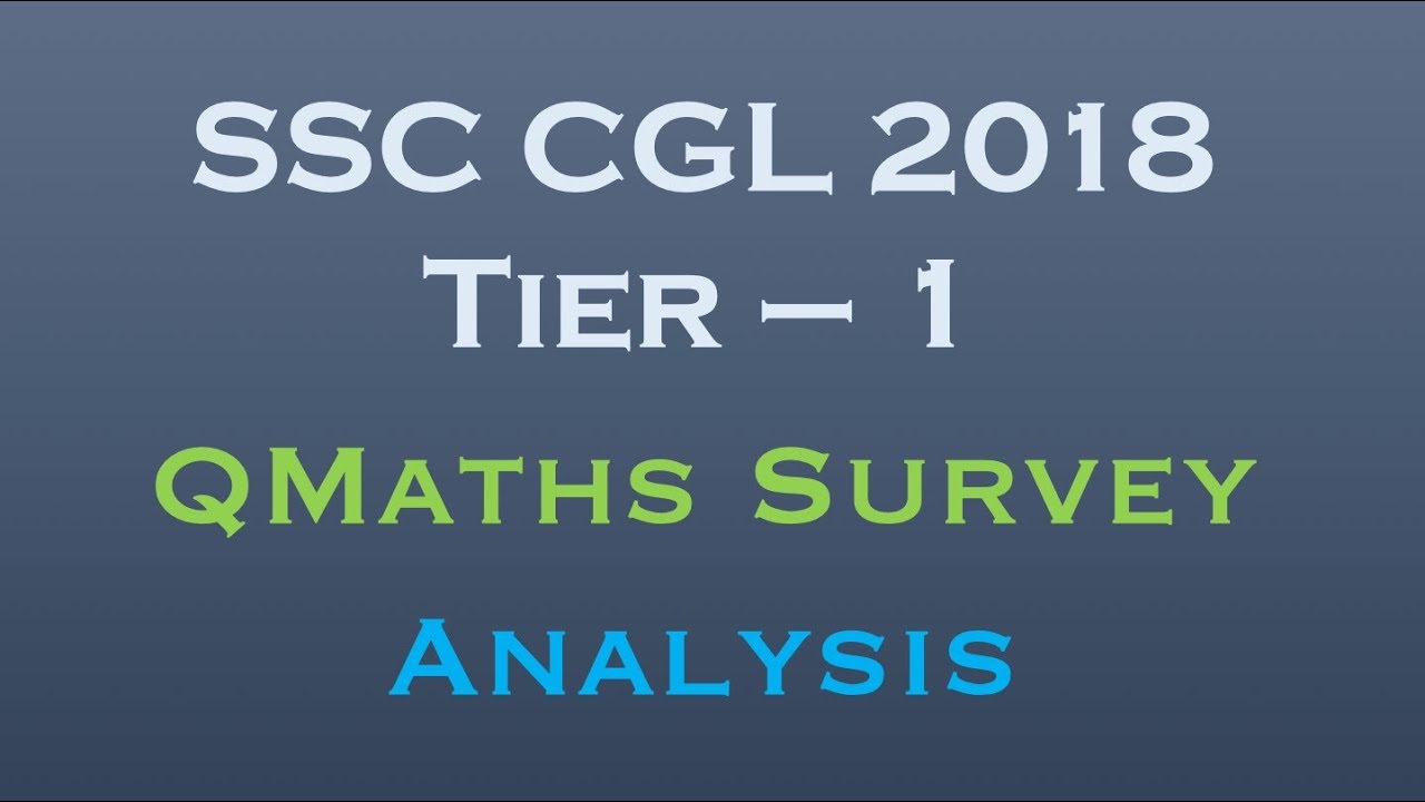 SSC CGL 2018 Tier 1 Marks Survey Analysis Summary by QMaths