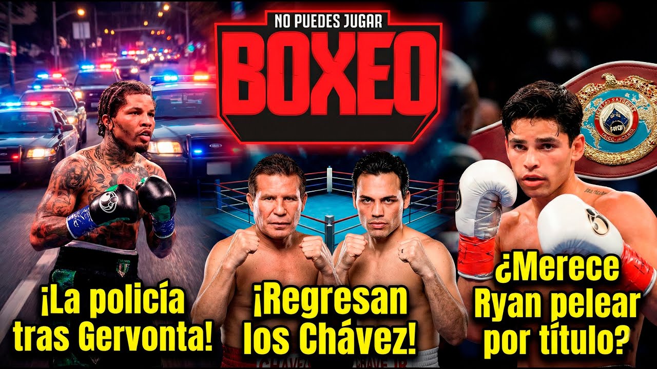 ¡La policía tras Gervonta! ¡Regresan los Chávez! ¿Merece Ryan pelear por título?