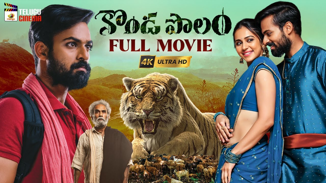 Kondapolam Latest Telugu Full Movie 4K | Vaishnav Tej | Rakul Preet | Latest Telugu Movies 2025