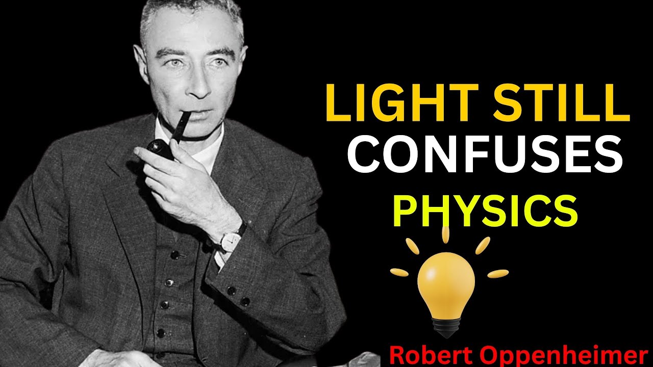 What Did Robert Oppenheimer Discover About Light That Still Confuses Physics Today? || Robert