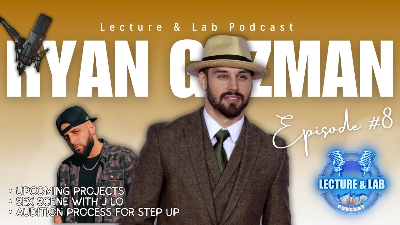 Lecture & Lab Podcast | S1 E8 - RYAN GUZMAN talks Acting Career & Brotherhood