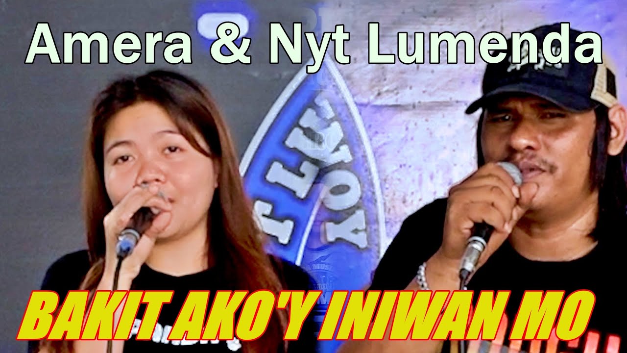 BAKIT AKO'Y INIWAN MO - NYT LUMENDA (Feat. Amera Nawal)