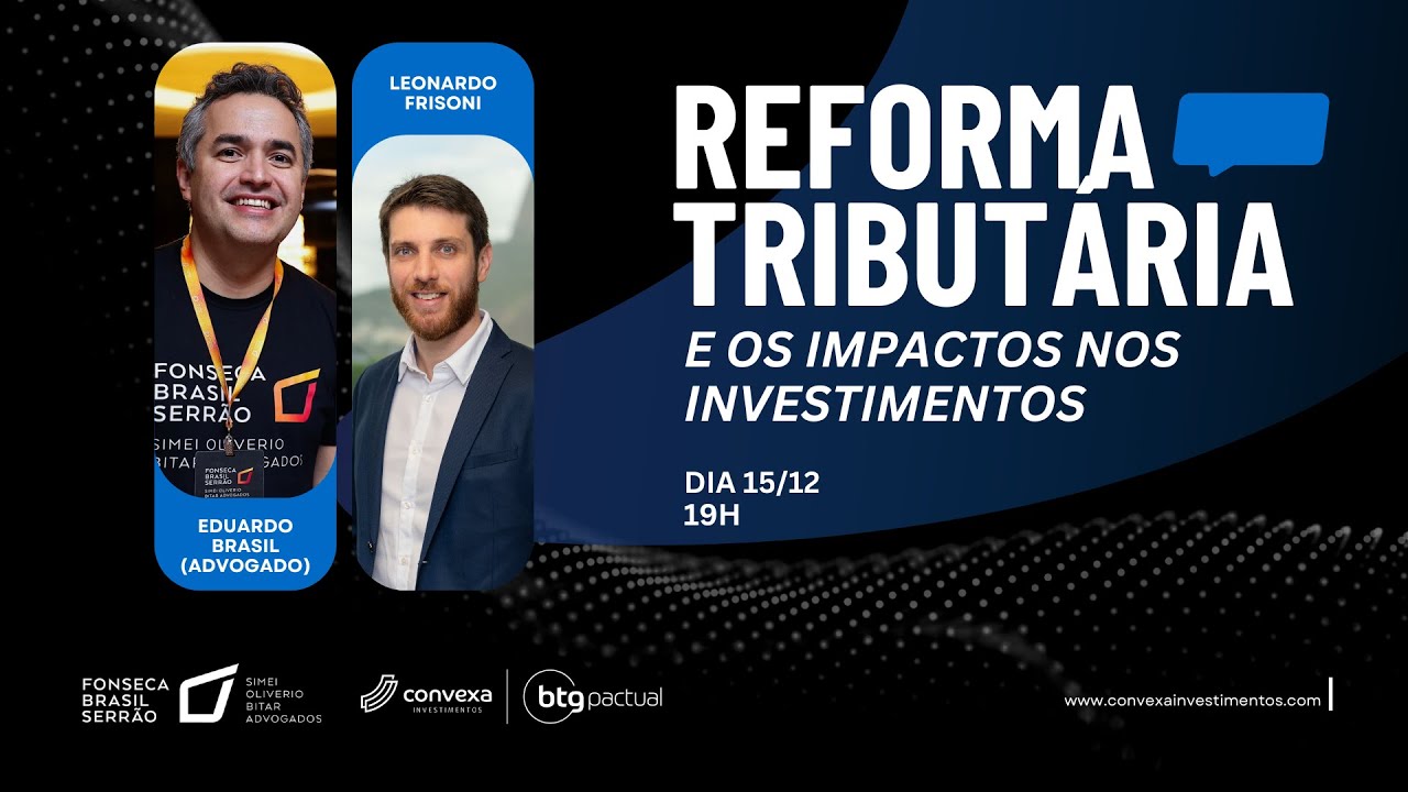 Reforma Tributária e os Impactos nos Investimentos