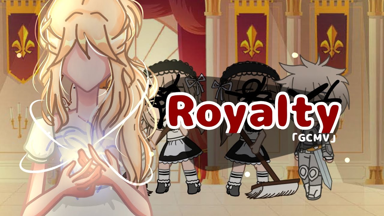 Royalty || Gacha Club Music Video // GCMV ||