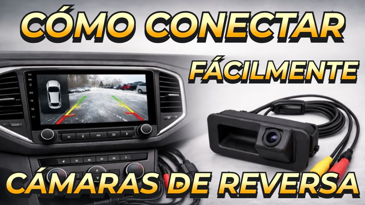 Cómo Conectar Fácilmente Una Cámara de Reversa a Una Unidad Android Aftermarket