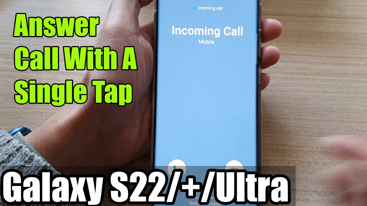Galaxy S22/S22+/Ultra: How to Answer Call With A Single Tap