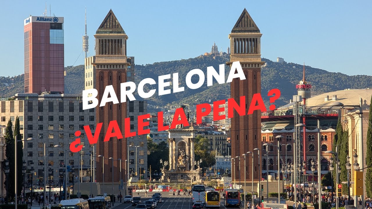 Barcelona ¿ Vale La Pena Vivir Acá?
