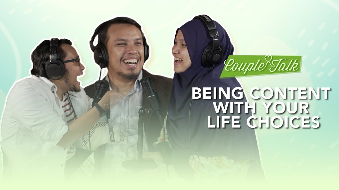 HOW TO BE CONTENT WITH YOUR LIFE CHOICES | Dr. Atiyah Azmi + Aiman Abd Rahman