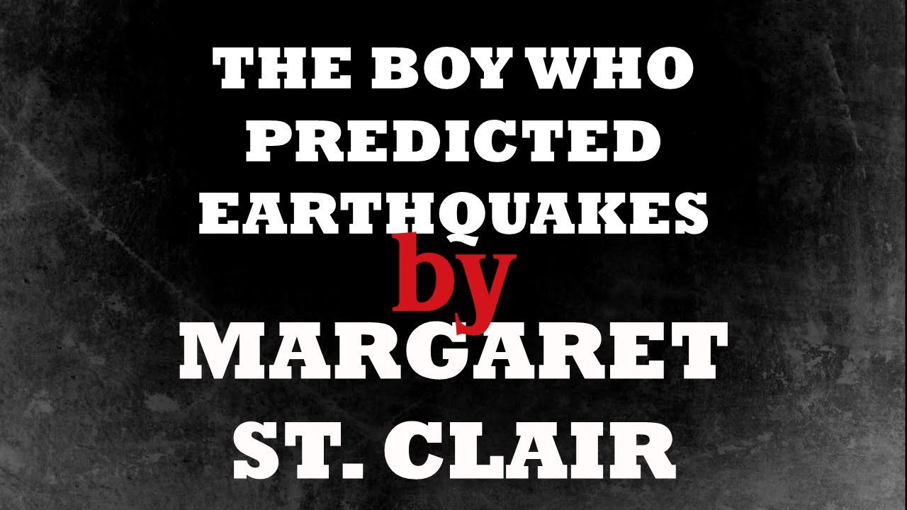 The Boy Who Predicted Earthquakes by Margaret St. Clair (classic short story)