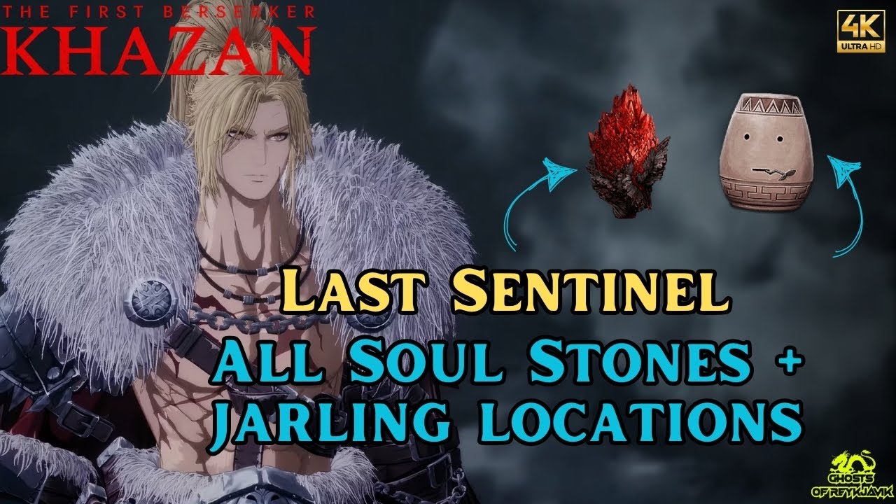 Last Sentinel All Soul Stones and Jarling Locations - First Berserker Khazan