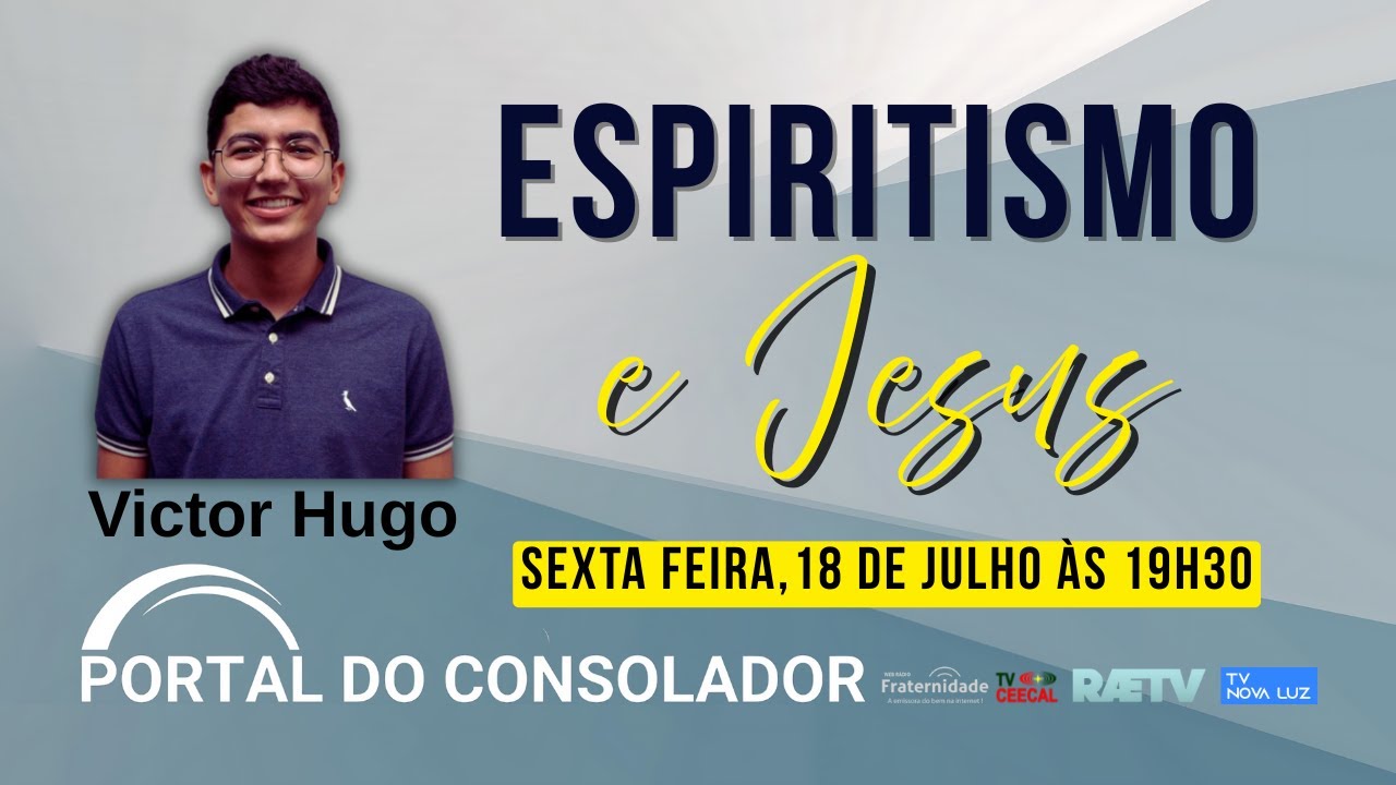 ESPIRITISMO E JESUS - VICTOR HUGO - PENSAMENTO ESP&Iacute;RITA - PORTAL DO CONSOLADOR