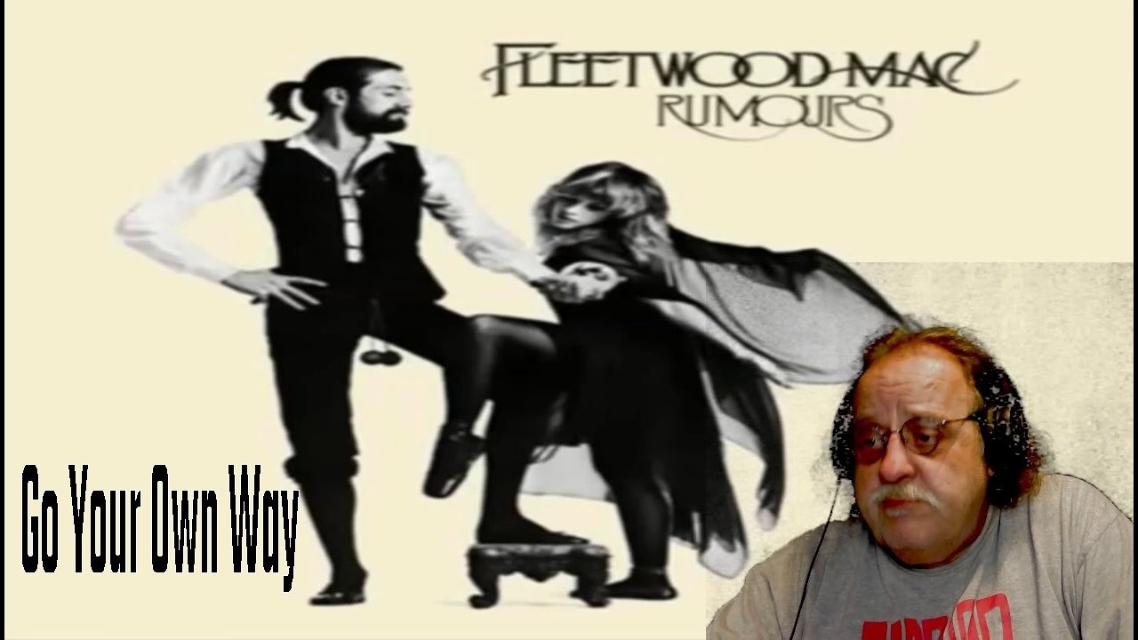 Fleetwood Mac   Go Your Own Way//50 years later still good vibes form this song