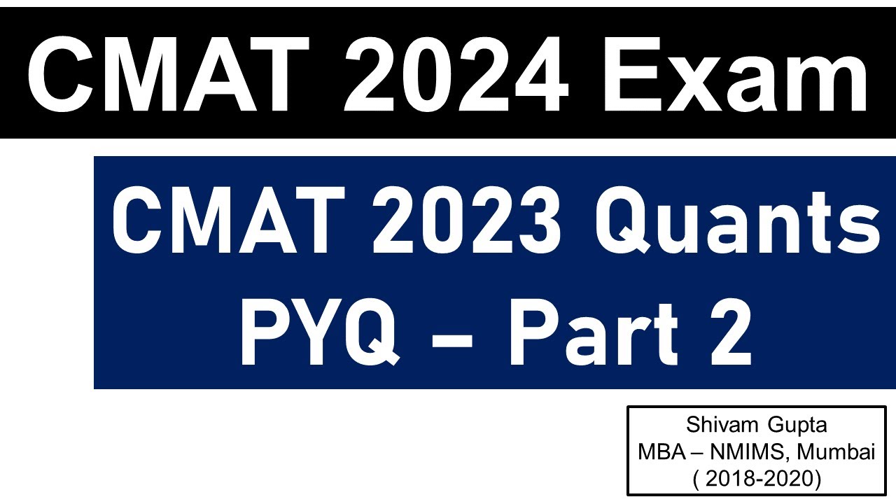 CMAT 2024 Exam: CMAT 2023 Actual Quants Questions - Part 2 || Mission: JBIMS, Mumbai