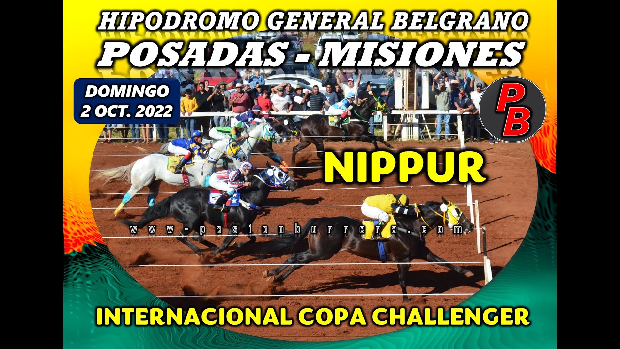 NIPPUR: INTERNACIONAL COPA CHALLENGER 2022 - HIP. GRAL. BELGRANO, POSADAS
