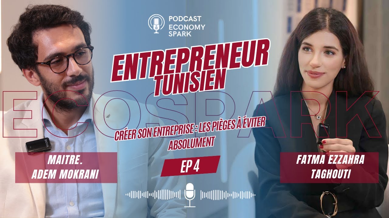 Créer son entreprise en Tunisie sans fautes – How To #4 avec Me Adam Mokrani | ÉcoSpark