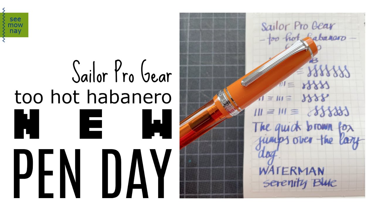 New Pen Day: Sailor Pro Gear too hot habanero Music Nib * First Impressions