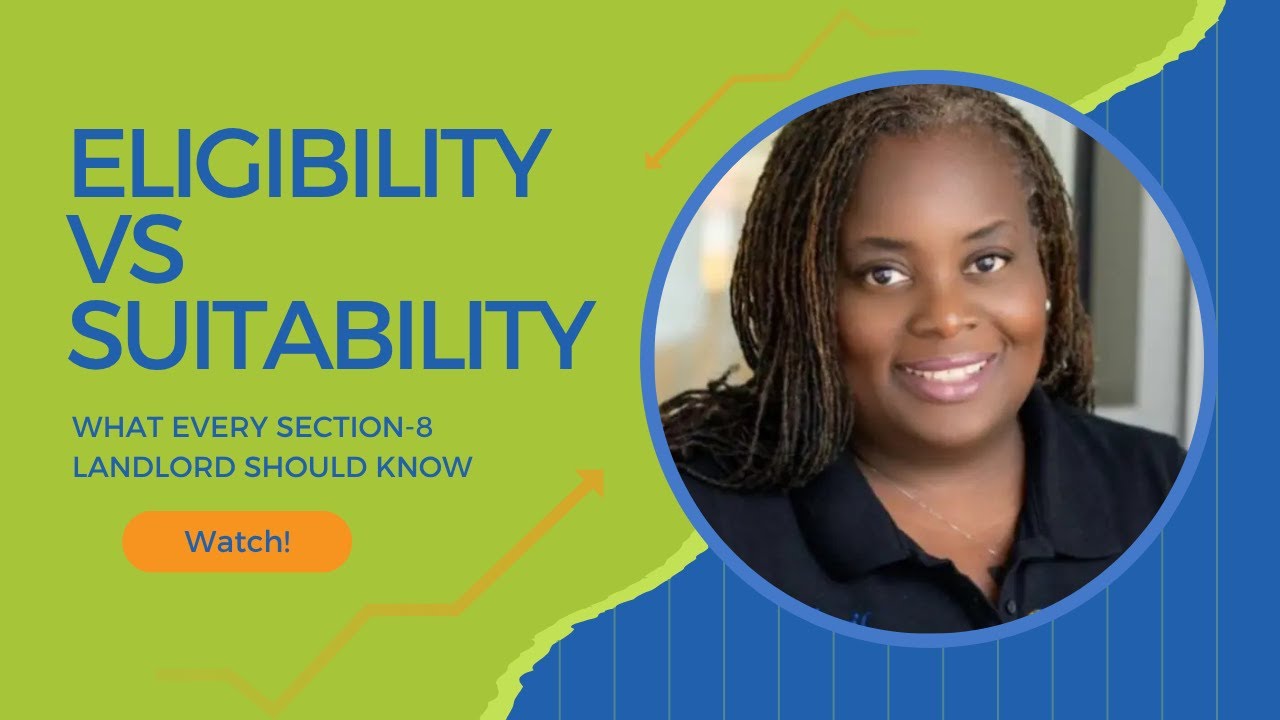 Eligibility vs. Suitability: What Every Section 8 Landlord Must Know