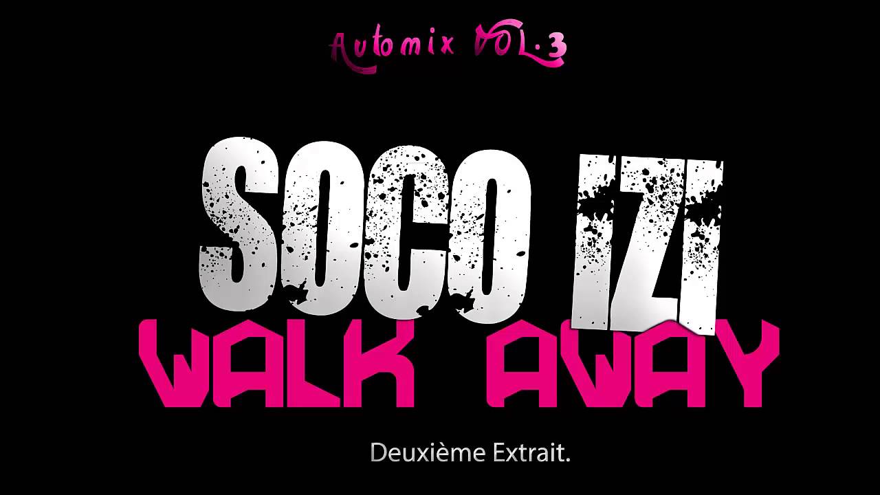 SOCO IZI   Walk Away