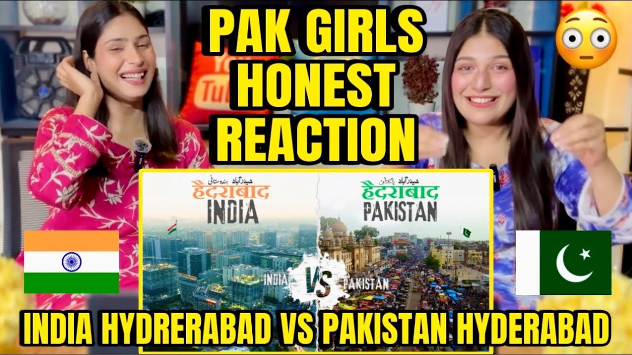 INDIAN HYDERABAD VS PAKISTANI HYDERABAD COMPARISON | PAKISTANI GIRLS REACTION