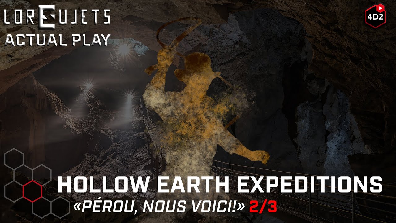 Lore Sujet | Hollow Earth Expedition | Session 2 | Actual Play JdR [FR]