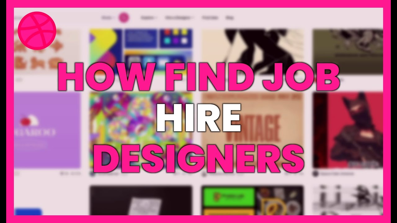 HOW TO FIND A JOB or HIRE DESIGNERS at DRIBBBLE