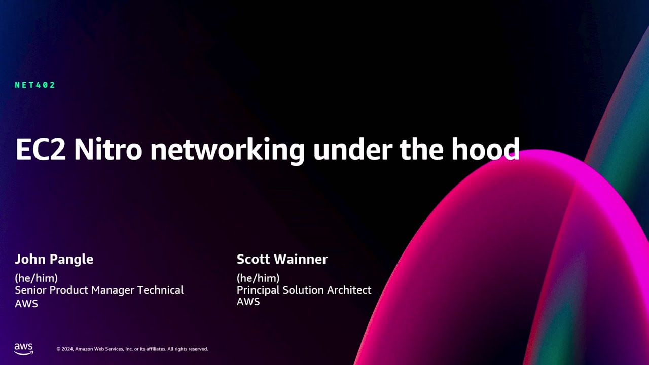 AWS re:Invent 2024 - EC2 Nitro networking under the hood (NET402)