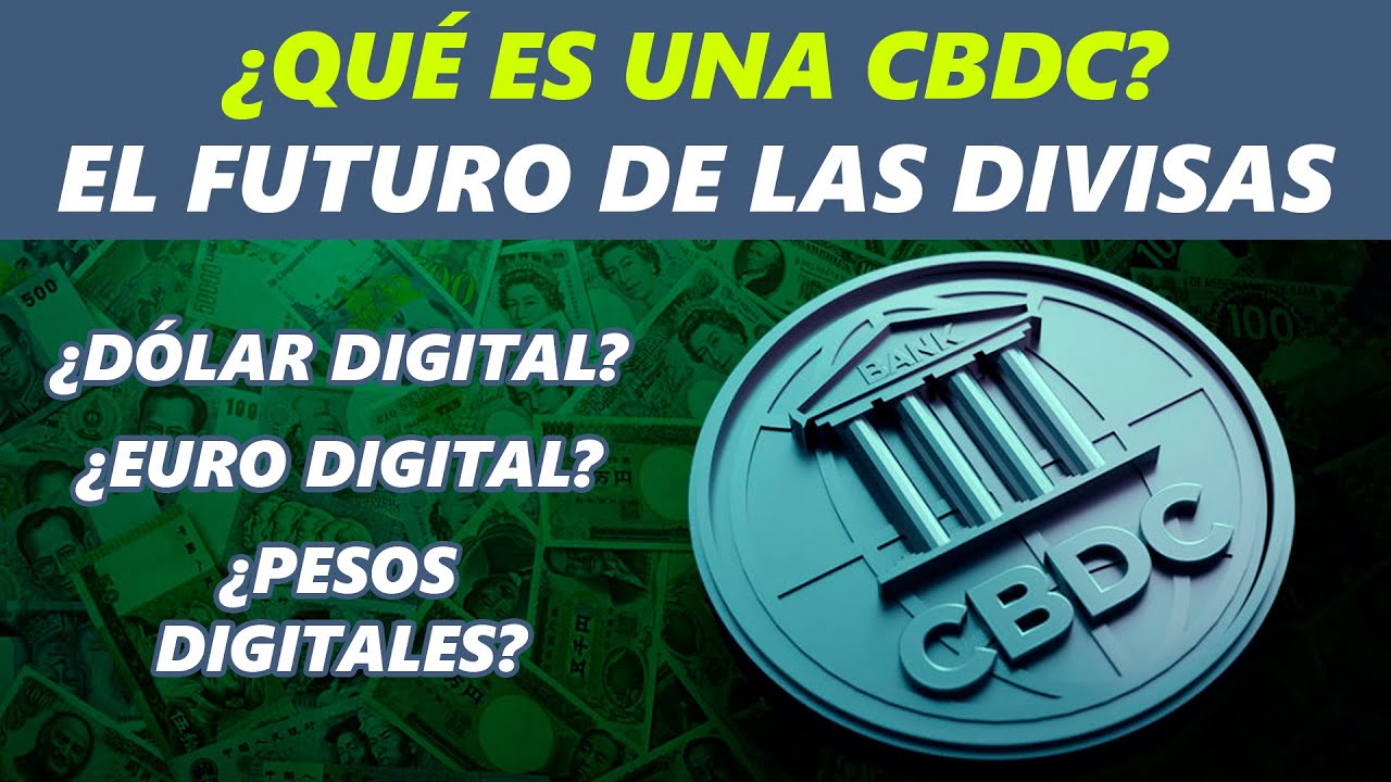 &iquest;Qu&eacute; es una CBDC? &iquest;Qu&eacute; es el d&oacute;lar americano digital? &iquest;Qu&eacute; es el Euro Digital? &iquest;Pesos Digitales?