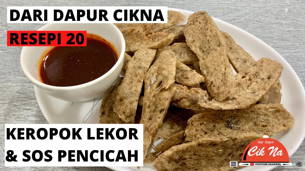 DARI DAPUR CIKNA: RESEPI 20 - KEROPOK LEKOR VIRAL BERSAMA SOS PENCICAH
