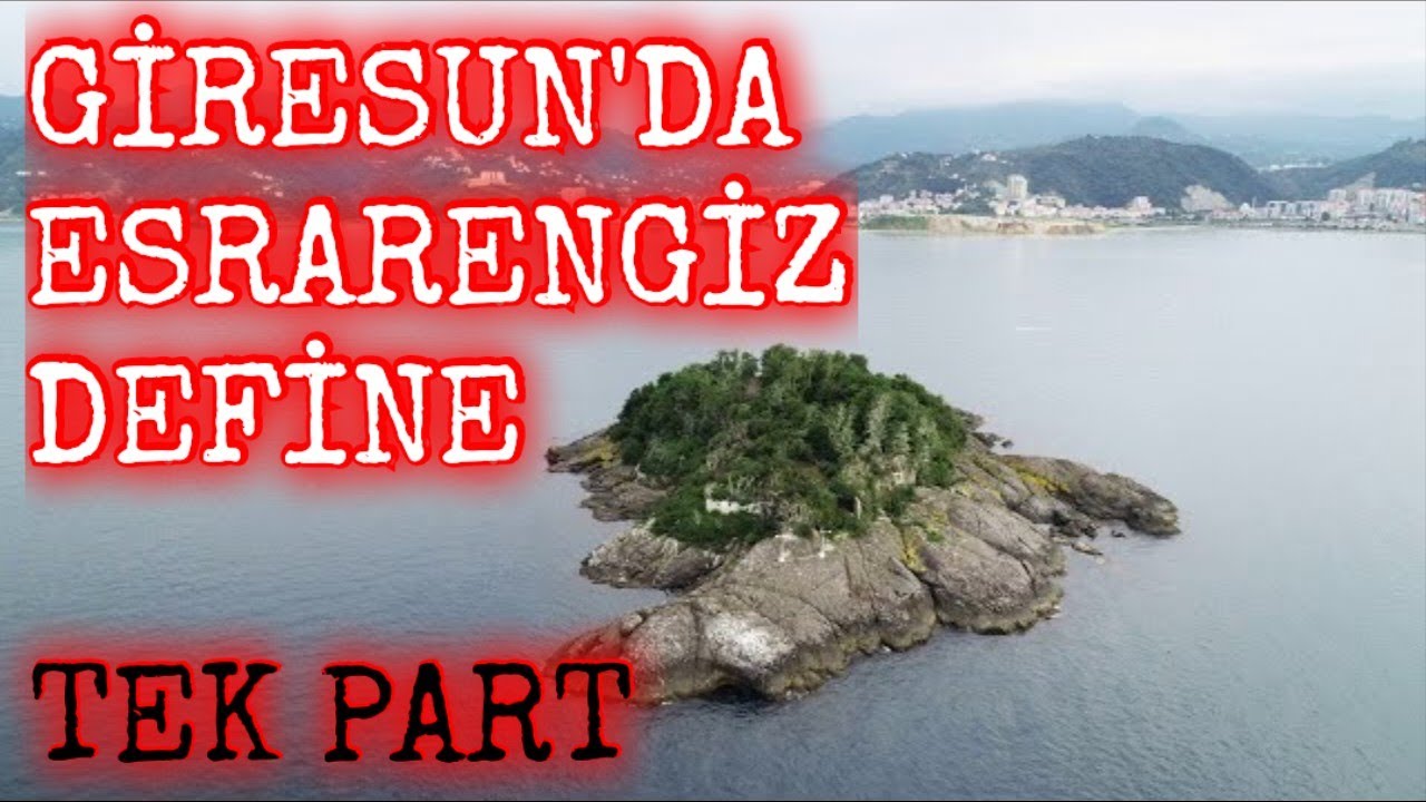 Giresun’da Yaşanan Esrarengiz Define Olayı TEK PART– Korku Hikayesi – Korku Hikayeleri - Define