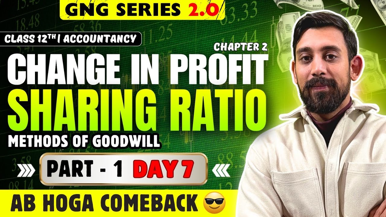 GNG Accountancy | Day 7 | Chapter 2 | Class 12 | Goodwill and Change in PSR.