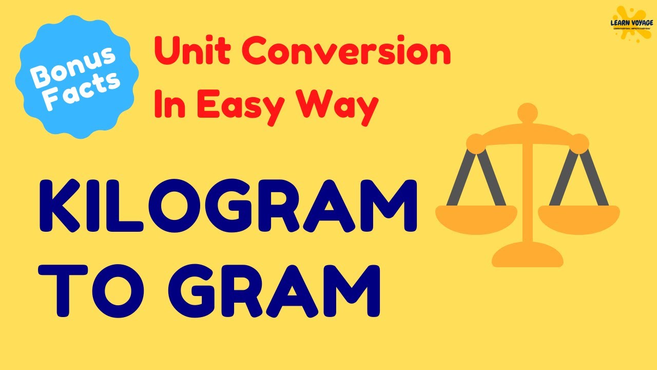 Kilogram to Gram & Gram to Kilogram (with Practice Problems)