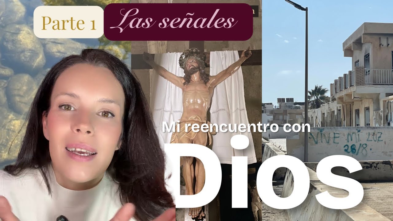 Mi reencuentro con Dios 💫. Episodio 1: Las señales 