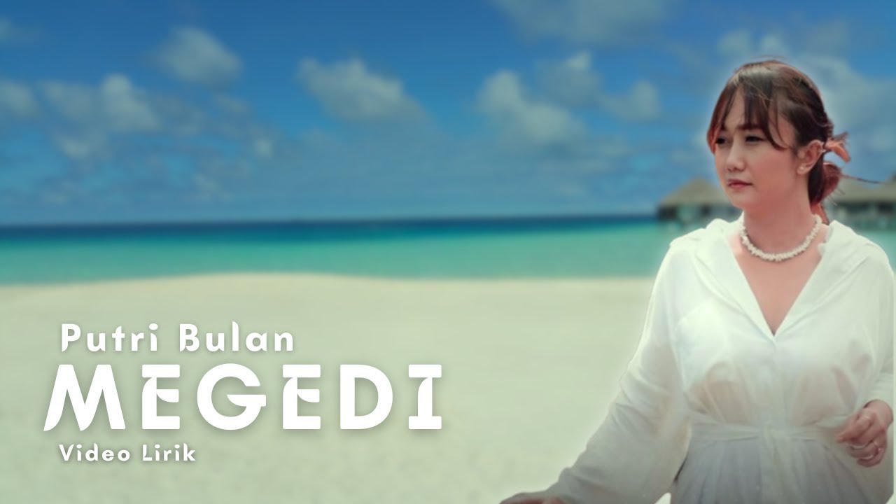 Putri Bulan - MEGEDI (Video Lirik)